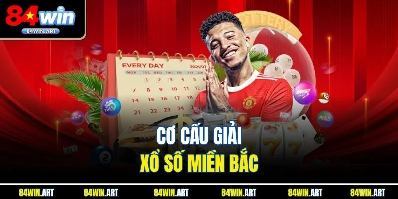 Cơ cấu giải xổ số miền bắc